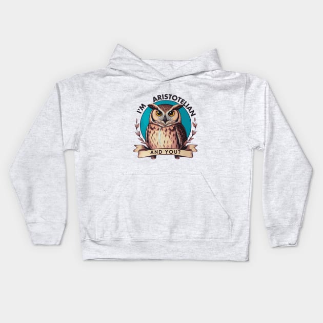 I'm owl Aristotelian art for stoic lovers Kids Hoodie by CachoGlorious